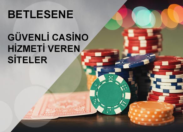 guvenli casino hizmeti veren siteler
