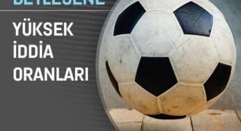 Betlesene Yüksek İddia Oranları
