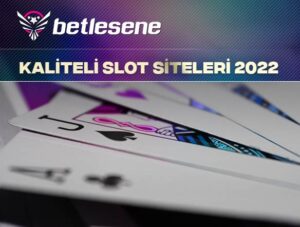kaliteli slot siteleri 2022