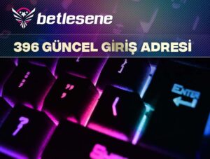 betlesene396 guncel giris adresi