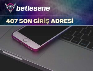 betlesene407 son giris adresi
