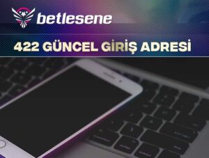 betlesene422 guncel giris adresi