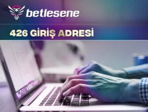betlesene426 giris adresi