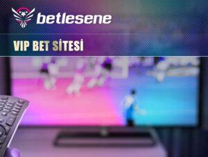 betlesene vip bet sitesi