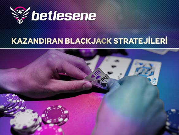 kazandiran blackjack stratejileri